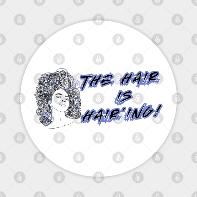 The Hair is Hair’ing! (Purple Print) Magnet by T3N Designs